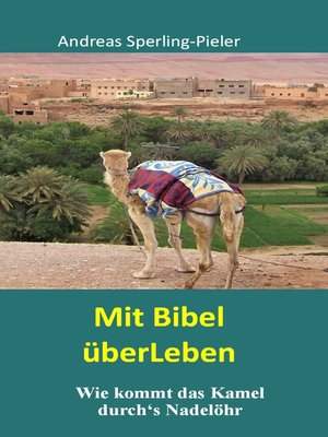 cover image of Wie kommt das Kamel durch's Nadelöhr